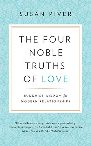 The Four Noble Truths of Love: Buddhist Wisdom for Modern Relationships - Paperback