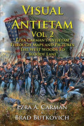 Visual Antietam Vol. 2: Ezra Carman's Antietam Through Maps and Pictures: The West Woods to Bloody Lane - Paperback