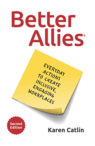 Better Allies: Everyday Actions to Create Inclusive, Engaging Workplaces - Paperback