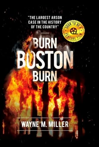 Burn Boston Burn: The Largest Arson Case in the History of the Country' - Hardcover