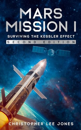 Mars Mission I: Surviving the Kessler Effect: Second Edition - Paperback
