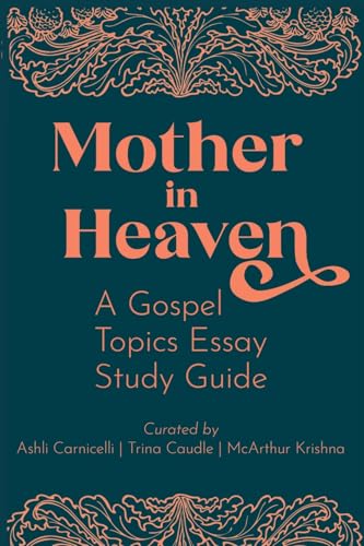 Mother in Heaven: A Gospel Topics Essay Study Guide - Paperback