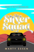 The Silver Squad: Rebels With Wrinkles - Paperback