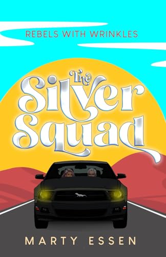 The Silver Squad: Rebels With Wrinkles - Paperback
