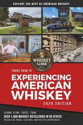 Whiskey Lore's Travel Guide to Experiencing American Whiskey: 2026 Edition - Paperback