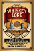 Whiskey Lore: Volume One: Bourbon, Scotch, Irish Whiskey: The Real Stories Behind the Biggest Myths and Legends - Paperback