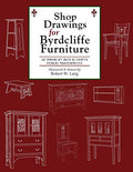 Shop Drawings for Byrdcliffe Furniture: 28 Masterpieces American Arts & Crafts Furniture - Paperback