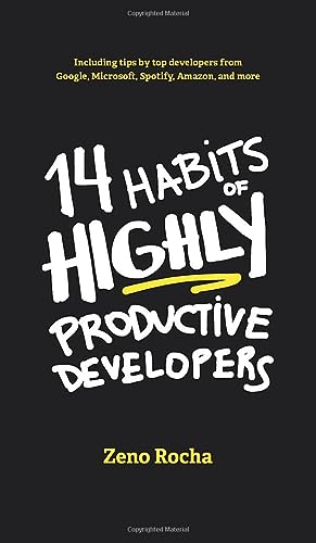 14 Habits of Highly Productive Developers - Hardcover