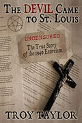 Devil Came to St. Louis: The Uncensored True Story of the 1949 Exorcism - Paperback