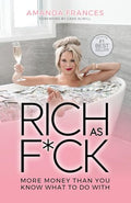 Rich as F*ck: More Money Than You Know What to Do With - Paperback