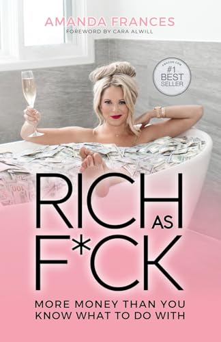 Rich as F*ck: More Money Than You Know What to Do With - Paperback