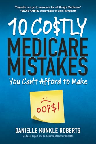 10 Costly Medicare Mistakes You Can't Afford to Make - Paperback