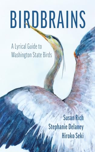 Birdbrains: A Lyrical Guide to Washington State Birds - Hardcover