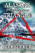 Alaska's Mysterious Triangle - Paperback