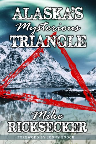 Alaska's Mysterious Triangle - Paperback