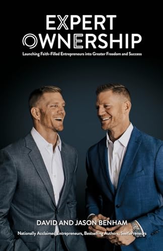 Expert Ownership: Launching Faith-Filled Entrepreneurs into Greater Freedom and Success - Paperback