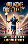 Courageous Christianity: How a 19th century revival sparked the Muscular Christianity movement, Y.M.C.A. athletics, and a youth-led race to save the w - Paperback
