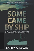 Some Came by Ship: 6 Years Later, Germany 1939 - Paperback