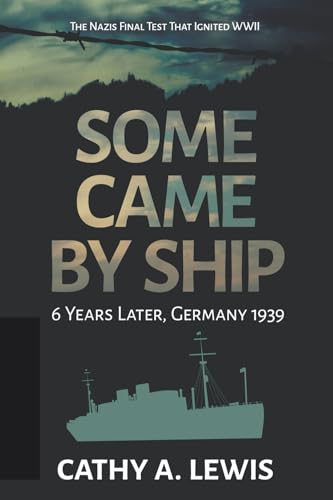 Some Came by Ship: 6 Years Later, Germany 1939 - Paperback