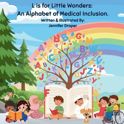 L is for Little Wonders: An Alphabet of Medical Inclusion: A Medically Inclusive Alphabet - Paperback