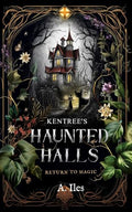 Kentree's Haunted Halls: Return to Magic - Paperback
