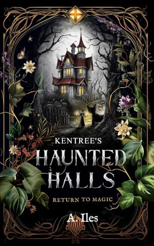 Kentree's Haunted Halls: Return to Magic - Paperback