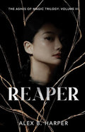 Reaper: The Ashes of Magic Trilogy, Volume III - Paperback