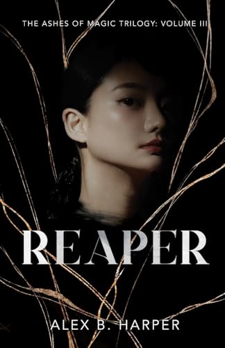 Reaper: The Ashes of Magic Trilogy, Volume III - Paperback