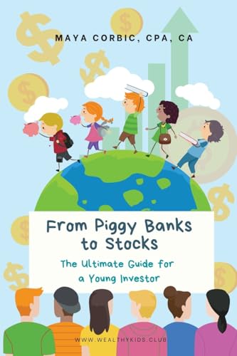 From Piggy Banks to Stocks: The Ultimate Guide for a Young Investor - Paperback