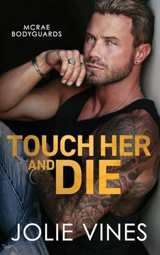 Touch Her and Die (McRae Bodyguards, #1) - Paperback
