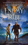 Enemy Tribe: Book 3 of The Ancestors Saga, A Fantasy Fiction Series - Paperback