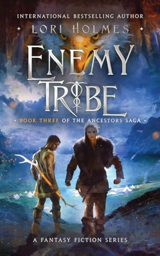 Enemy Tribe: Book 3 of The Ancestors Saga, A Fantasy Fiction Series - Paperback