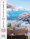 Mindfulness Travel Japan: Nature, Food, Forest Bathing, Tea Ceremonies, Onsen, Craft & Meditation - Paperback