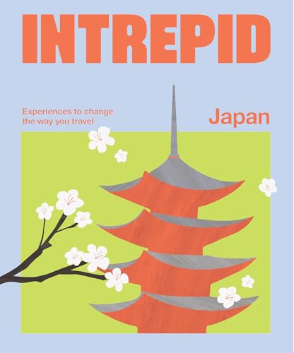 Intrepid Japan: Experiences to Change the Way You Travel - Paperback