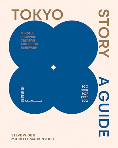 Tokyo Story: A Guide to the City's Best Cultural Hangouts, Shops, Bars and Eateries - Paperback