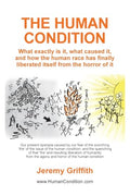 The Human Condition: What exactly is it, what caused it, and how the human race has finally liberated itself from the horror of it. - Paperback