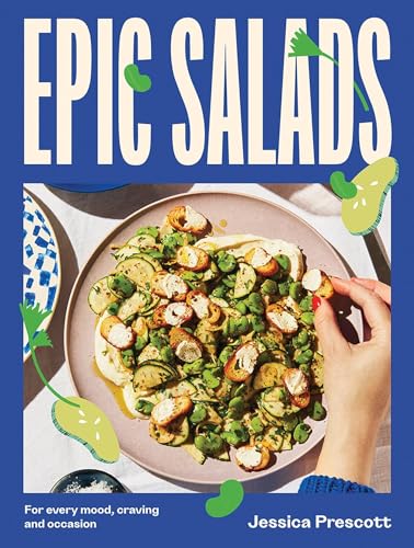 Epic Salads: For Every Mood, Craving and Occasion - Hardcover