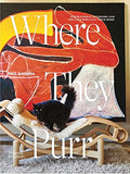 Where They Purr: Inspirational Interiors and the Cats Who Call Them Home - Hardcover