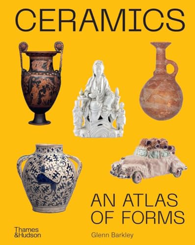Ceramics: An Atlas of Forms - Hardcover
