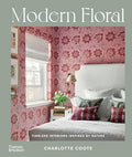 Modern Floral: Timeless Interiors Inspired by Nature - Hardcover