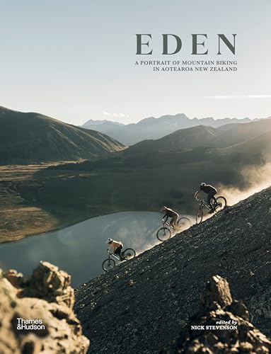 Eden: A Portrait of Mountain Biking in Aotearoa New Zealand - Hardcover
