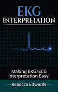 EKG Interpretation: Making EKG/ECG Interpretation Easy! - Hardcover
