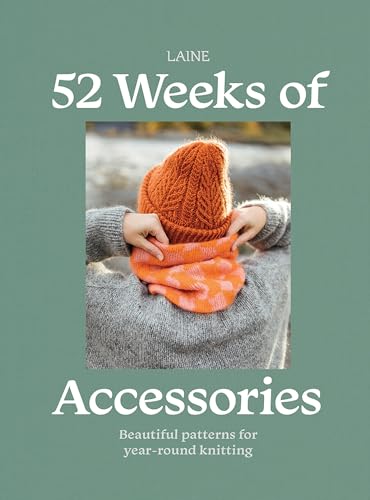 52 Weeks of Accessories: Beautiful Patterns for Year-Round Knitting - Paperback