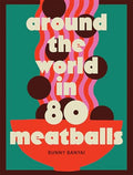 Around the World in 80 Meatballs - Hardcover