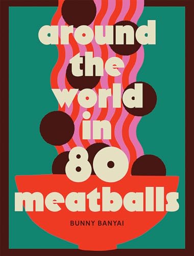 Around the World in 80 Meatballs - Hardcover