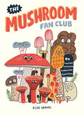 The Mushroom Fan Club - Hardcover