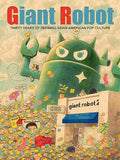 Giant Robot: Thirty Years of Defining Asian American Pop Culture - Hardcover