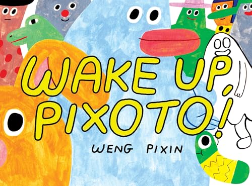 Wake Up, Pixoto! - Paperback