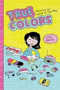 True Colors: Growing Up Weird in the '90s - Paperback