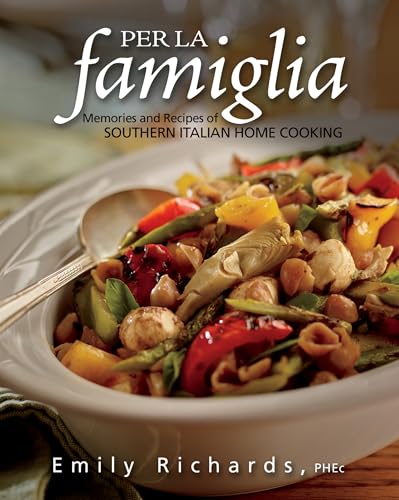 Per La Famiglia: Memories and Recipes of Southern Italian Home Cooking - Paperback
